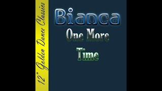 BIANCA - ONE MORE TIME ( DISCONET REMIX )