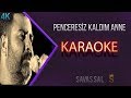 Penceresiz Kaldım Anne Karaoke 4k