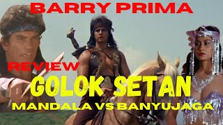Review Film GOLOK SETAN (1984) Mandala VS Banyujaga I BARRY PRIMA, ADVENT BANGUN | Alur cerita.