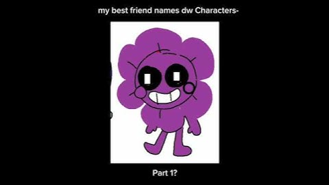 one of my irl besties names DW Characters! [pt. 1?]