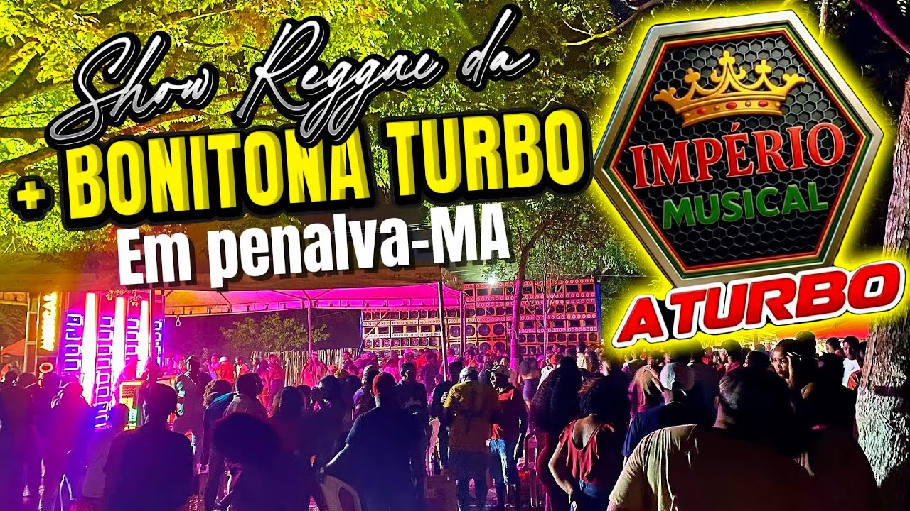 SHOW DA + BONITONA TURBO EM PENALVA DJ DINO ROOTS 