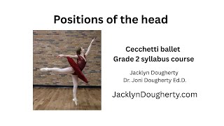 Cecchetti Ballet Grade 2 Positions of the Head Jacklyn Dougherty #ballet #cecchetti #positions #101