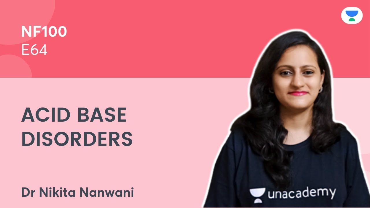 NF100 E64- Acid base disorders | Dr Nikita Nanwani