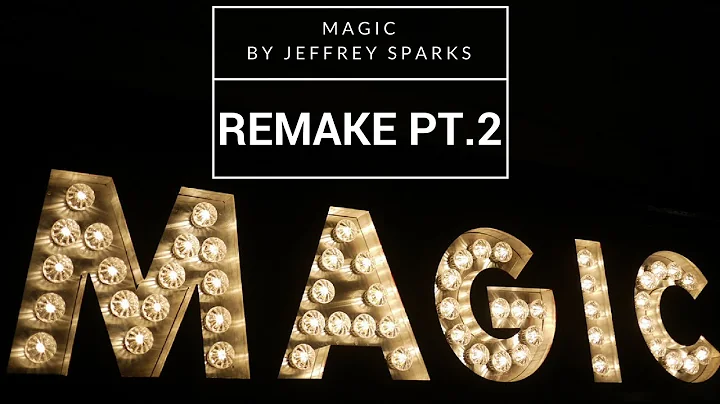 Magic By Jeffrey Sparks Remake Pt.2