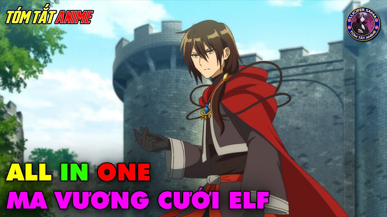 ALL IN ONE | Ma Vương Bị Coi Thường Mua Nô Lệ Elf Về Làm Vợ | Full 1-12 | Tóm Tắt Anime