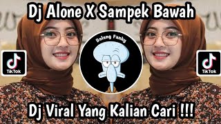 Dj Alone X Sampek Bawah Full Song Sound Kharis Sopan Dj Fyp Viral Tik Tok Terbaru 2023