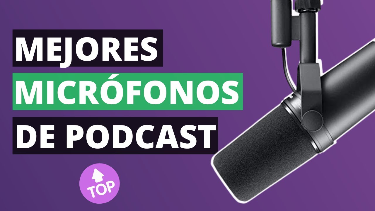 Micrófono para podcast: Alternativas de todos los precios