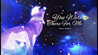 Feral Heart - You Were There For Me (♥For Friends♥)
