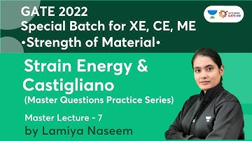 Strain Energy & Castigliano | Master Lecture - 7 | Strength of Material | GATE 2022 | Lamiya Naseem