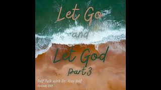 Let Go and Let God Part 3