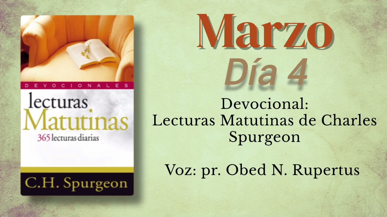 Lecturas matutinas de Charles Spurgeon - Voz: pr. Obed N. Rupertus. Día 4 