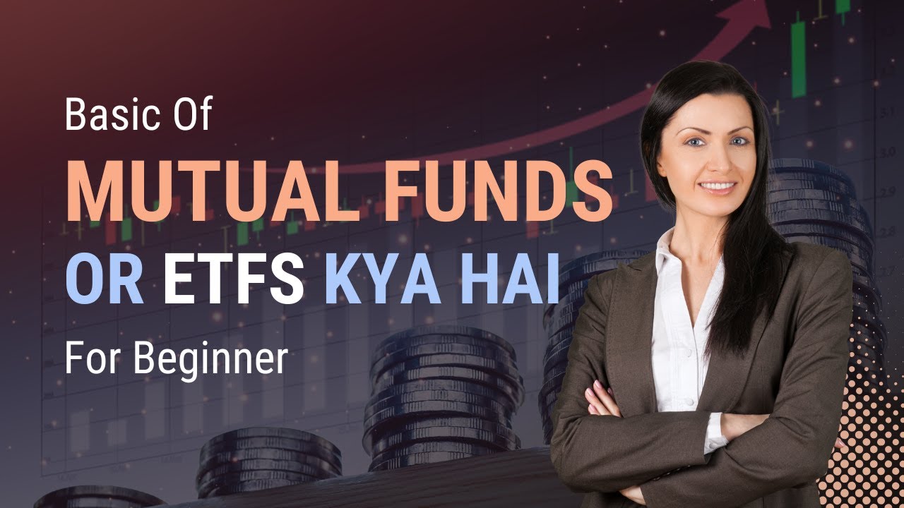 Mutual Funds or ETFs Kya Hai, Isme Se Konsa Better Hai? | Best ...