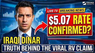 Iraqi Dinar 5.07 Rate Confirmed On Live Tv? Truth Behind The Viral Rv Claim