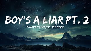 PinkPantheress, Ice Spice - Boy's a liar Pt. 2 (Lyrics)  | 15p Lyrics/Letra