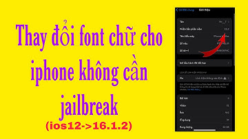 Đổi font chữ cho iphone không cần jailbreak (ios 12 đến 16.1.2)