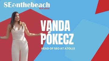 EN - MVP Thinking in a Changing Search Environment | Vanda Pókecz | SEonthebeach 2025 - DATA edition