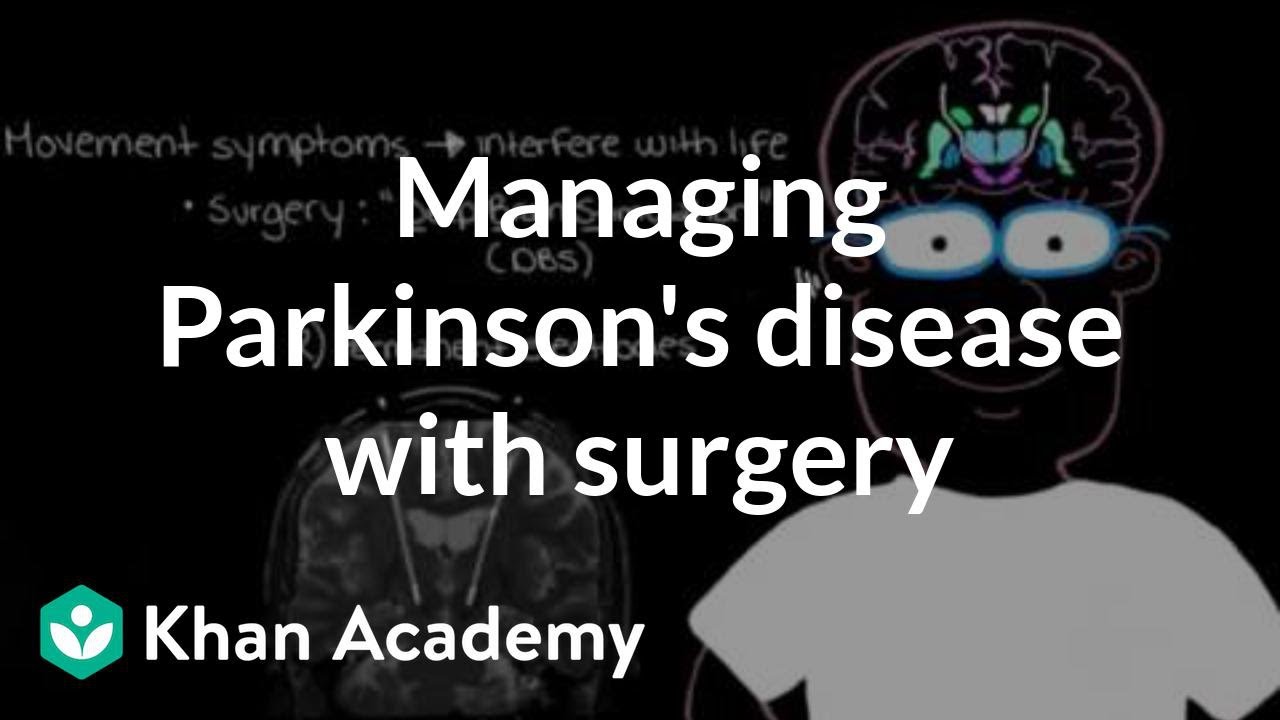 Managing Parkinson's disease with surgery Nervous system diseases