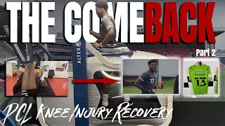 Part 2: THE COMEBACK | PCL Knee Injury Recovery