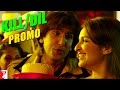 Song Promo Happy Budday Kill Dil Ranveer Singh Ali Zafar Parineeti Chopra