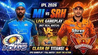 🔥 MI vs SRH 🔥 IPL 2026 LIVE GAMEPLAY 🎮 Full Match Clash | Epic Battle 🏏