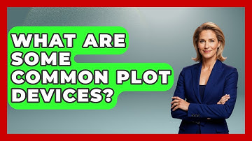 What Are Some Common Plot Devices? - Literary Icons