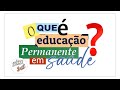 O que  educao permanente em sade