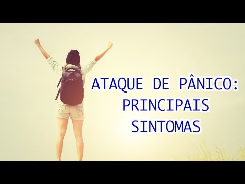Ataque De Pânico: Principais Sintomas (Síndrome Do Pânico - Transtorno De Ansiedade)
