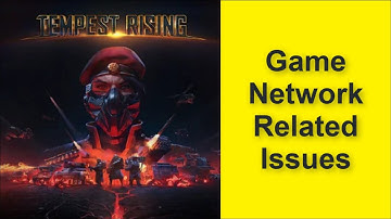 How to Fix Tempest Rising Game Network Related Issue 2025