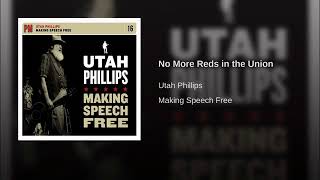 Watch Utah Phillips No More Reds In The Union video