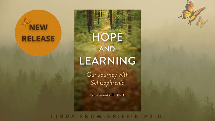 Hope and Learning, Our Journey with Schizophrenia:...