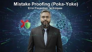 Mistake Proofing (Poka-Yoke) - Error prevention techniques