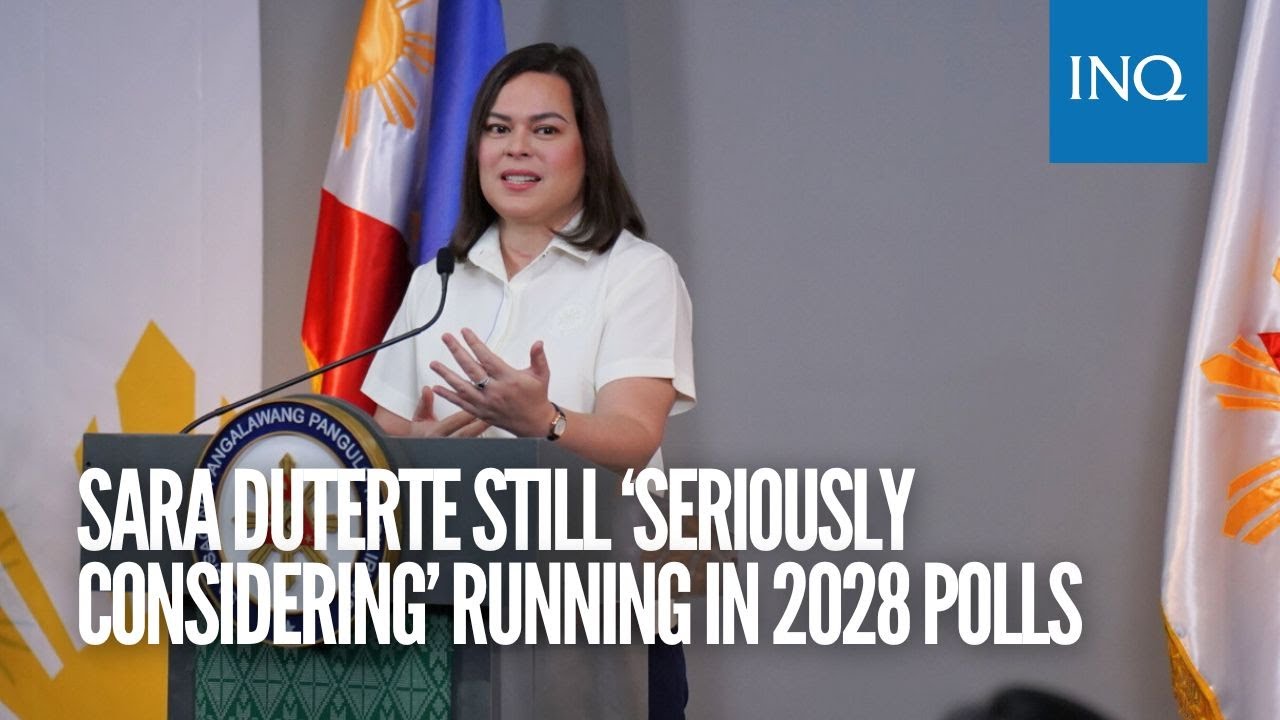 Sara Duterte still ‘seriously considering’ running in 2028 polls - YouTube