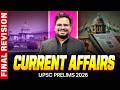 Current Affairs - FINAL REVISION One Shot 🔥 | for UPSC Prelims 2026