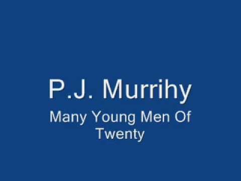 P.J. Murrihy - Many Young Men Of Twenty