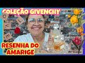 COLEÇÃO PERFUMES GIVENCHY   E  RESENHA DO AMARIGE. VEM VER!!