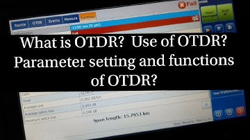 OTDR uses , parameter setting and functions.