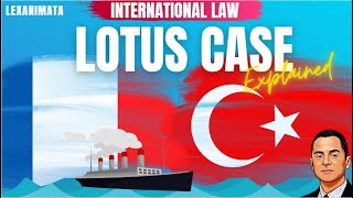 Lotus Case France v Turkey  International Law explained Lex Animata Hesham Elrafei