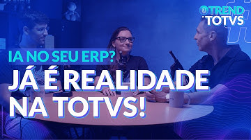 A IA da TOTVS que potencializa a Linha Protheus | Trend in TOTVS - Ep. 02