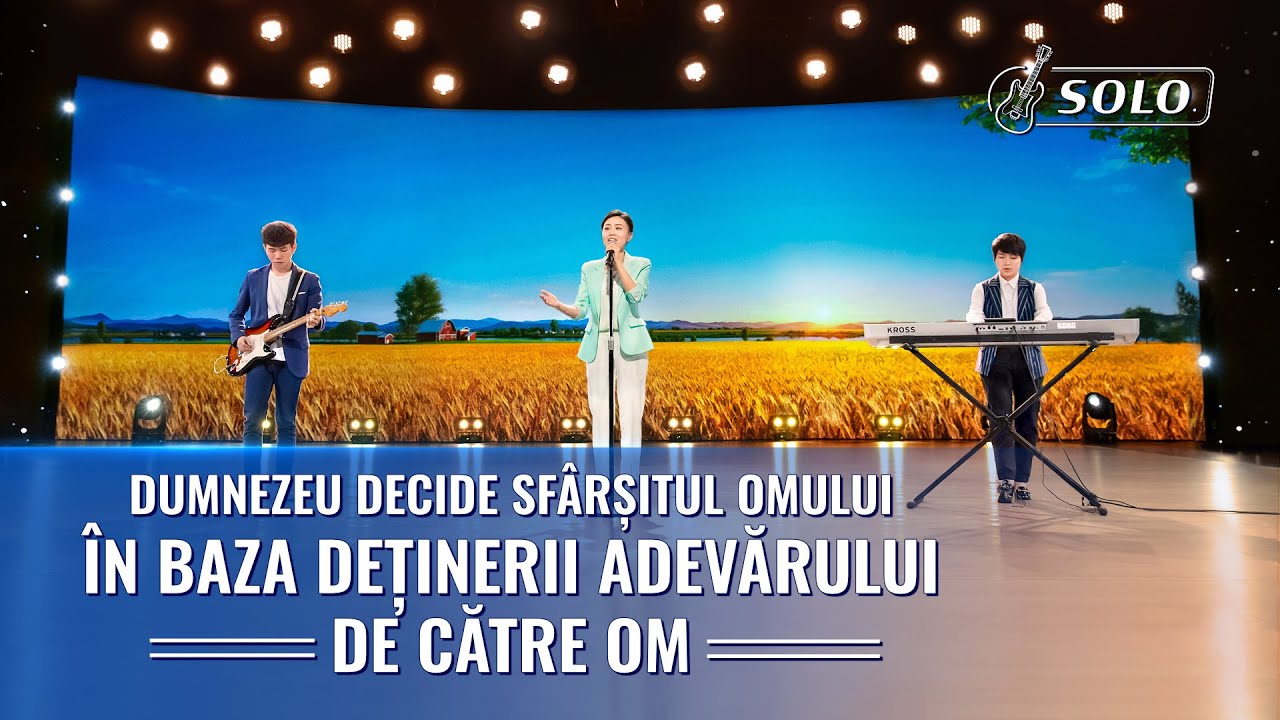 Cantari crestine 2020 „Dumnezeu decide sfârșitul omului în baza deținerii adevărului de către om”