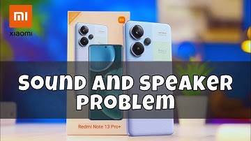 Sound and speaker problem fix || How to solve sound and speaker issues Redmi Note 13 Pro Plus