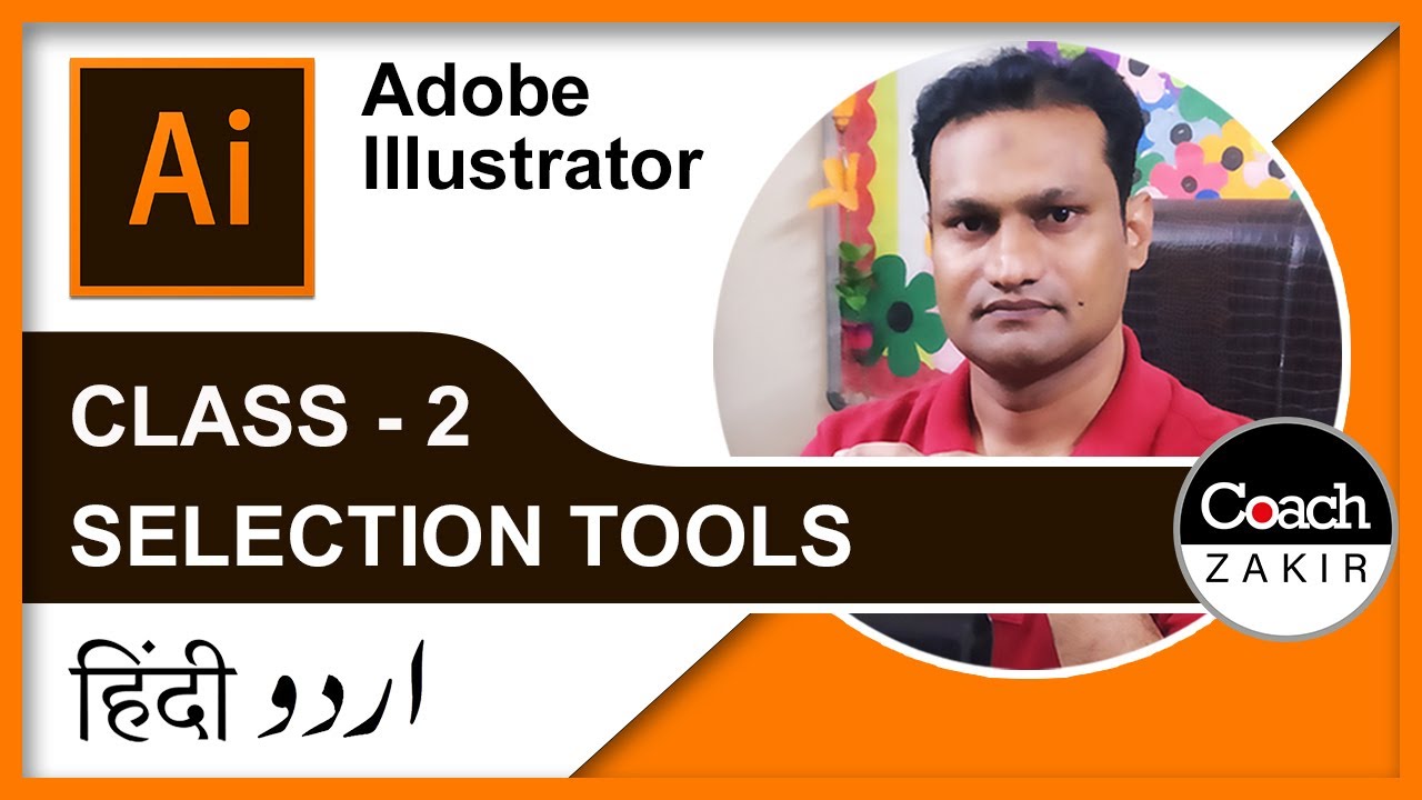 Adobe Illustrator Selection Tools: Dive into Class 2 Now | Coach ZAKIR ...