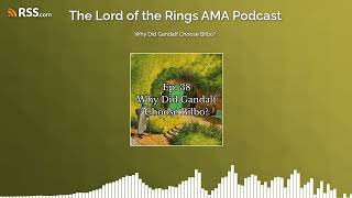 Why Did Gandalf Choose Bilbo?