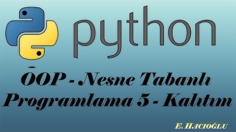 Python Dersleri #28 - OOP-5 - Kalıtım - Nesne Tabanlı Programlama