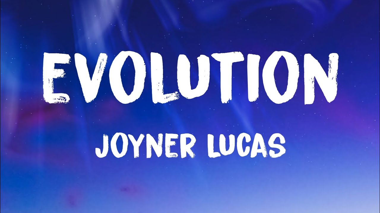 Joyner Lucas Evolution (Lyrics) YouTube