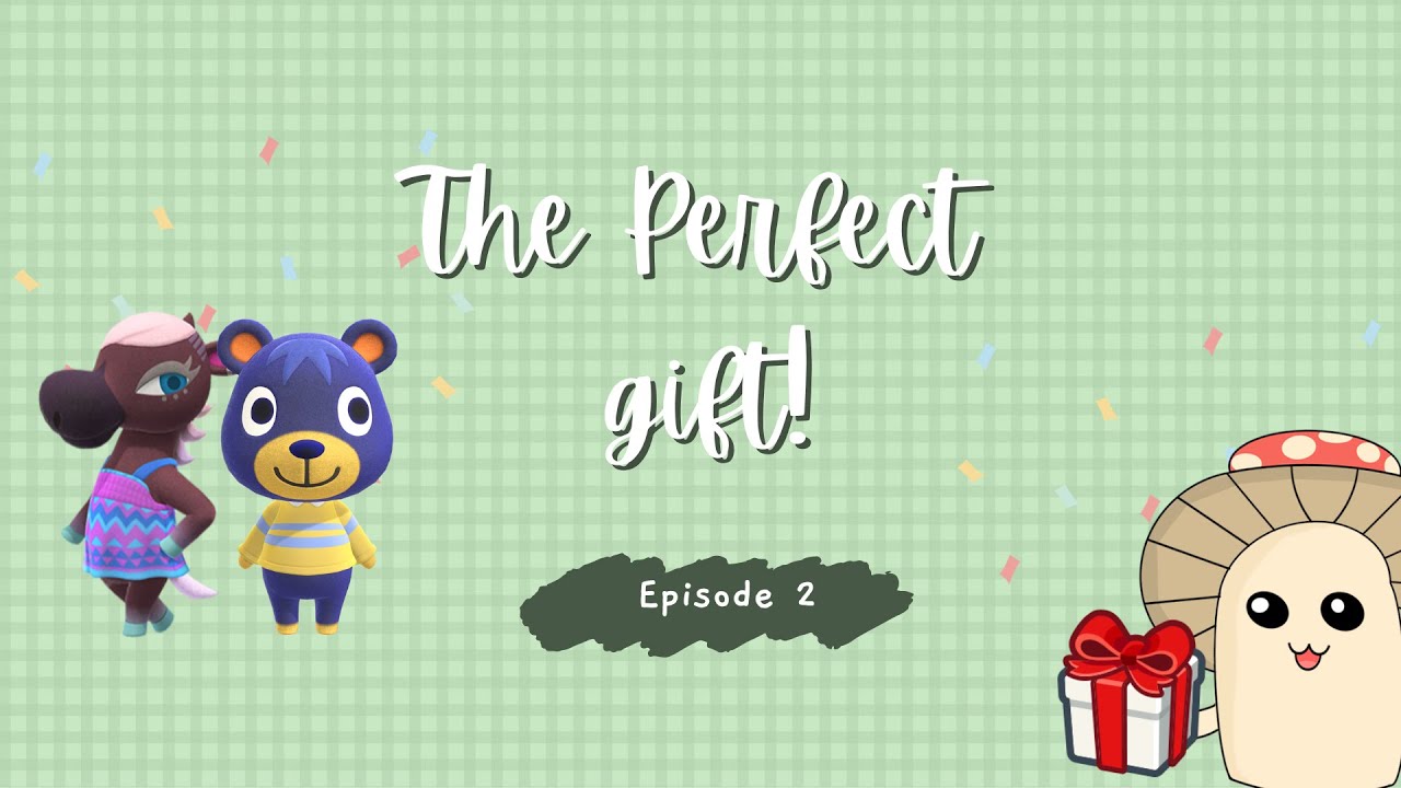 The Perfect Gift ACNH Ep 2 YouTube