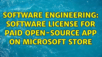 Software Engineering: Software license for paid open-source app on Microsoft Store (2 Solutions!!)