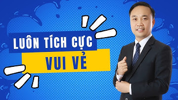 Làm thế nào để luôn tích cực, vui vẻ?