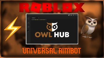 THE BEST UNIVERSAL AIMBOT FOR ROBLOX (OWL  HUB)