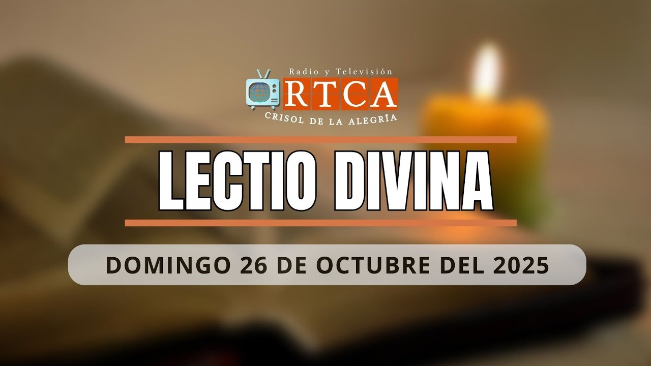 Oración de la mañana (Lectio Divina) Domingo 26 de Octubre del 2025 ...