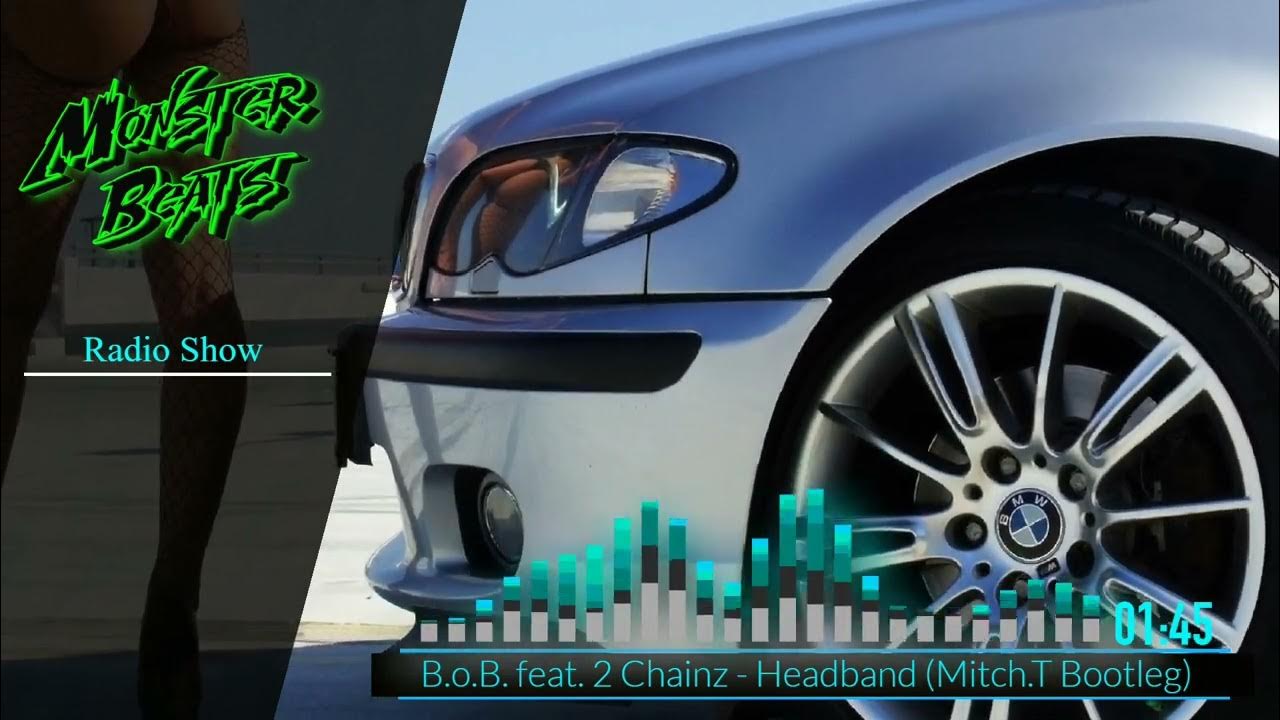B.o.B. feat. 2 Chainz Headband (MB Radio Show Remix) YouTube